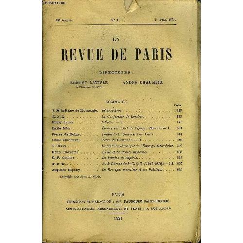 Revue De Paris 28e Annee N11 - S. M. La Reine De Roumanie.Henry James.Emile Mle. .Pierre De Nolhac.Louis Chadourne.L. Blum. .Henri Hauvette. .E.-F. Gautier.Auguste Dupouy.Rsurrection. ...