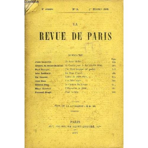 Revue De Paris 3e Annee N3 - Jules Lematre ..La Bonne He'lne .Gnral De Sint-Ghamans Le Combat Pour Le Roi (Juillet 1830) Paul Bourget. .Une Idylle Tragique (4e Partie) . .Lon ...
