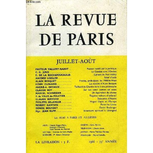 Revue De Paris 73e Annee N7-8 - Pasteur Vallery-Radot ..Pasteur Tent Par La Politique C. G. Jung Le Combat Avec LOmbre E. De La Rochefoucauld.Cahiersde Paul Valry Amedeo Ugolini..Soleil ...