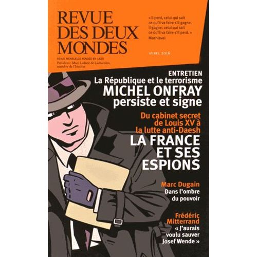 Revue Des Deux Mondes Avril 2016 - La France Et Ses Espions