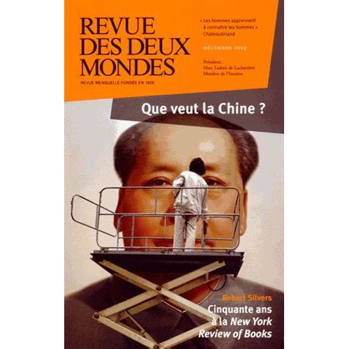 Revue Des Deux Mondes Dcembre 2014 - Que Veut La Chine ?