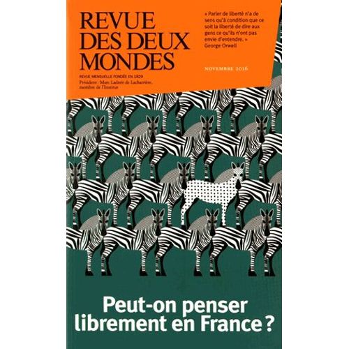 Revue Des Deux Mondes Novembre 2016 - Peut-On Penser Librement En France ?
