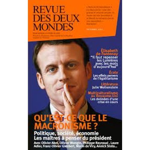 Revue Des Deux Mondes Octobre 2017 - Qu'est Ce Que Le Macronisme ?