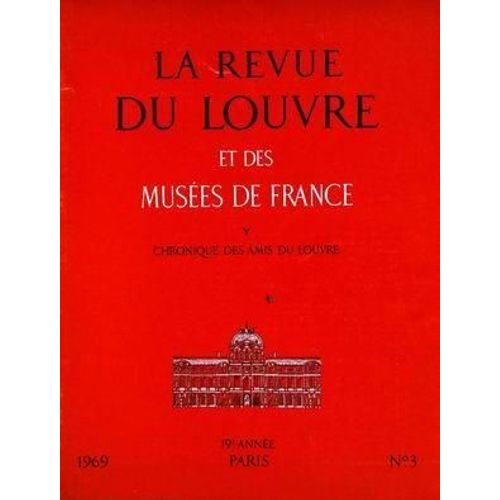 Revue Du Louvre Et Des Musees De France (La) N 3 Du 01/05/1969 - 1969 - S. Beguin - Le Primatice - M. Hours - Rembrandt - M. Beaulieu - Childebert - G. Hubert - S. D'huart - J. Adhemar Et N. Villa.