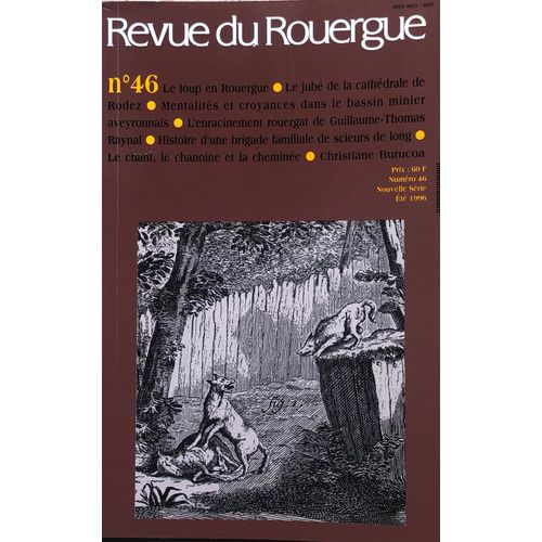 Revue Du Rouergue N 46 (1996 ) Le Loup En Rouergue Le Jub Cathdrale Rodez Croyances Mentalits Bassin Houiller Aveyron Guillaume Thomas Raynal Brigade Familiale Scieurs De Long Christiane Burucoa   de revue  Format Broch 