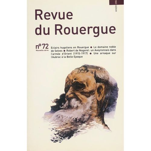 Revue Du Rouergue N72 - 2002 - clairs Hugoliens En Rouergue Le Domaine Noble De Selves - Robert De Nogaret Dans L'arme D'orient (1915 - 1917) Arnaque Sur L'aubrac  La Belle poque   de revue  Format Broch 