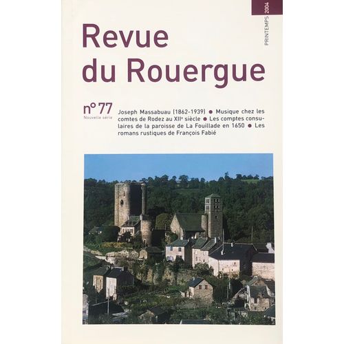 Revue Du Rouergue N 77 Massabuau , Musique Comtes De Rodez Au 7 Ie Sicle , , Comptes Consulaires La Fouillade 1650 , Romans Franois Babi , dit 2004   de revue  Format Broch 