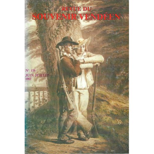 Revue Du Souvenir Venden - N 159 - Juin-Juillet 1987   de Simone Loidreau, J.-Pierre Martin, Daniel Bonnin, Abb Maurice Ricordel, Philippe Jaunet, Michel Chatry ...etc. 