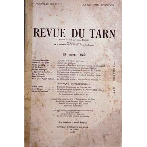 Revue Du Tarn N 17 Du 15/03/1939 - Articles De Mm. Escholier - Bousquet - Appolis - Dortu - Arvengas - Eggen Van Terlan - Rascal - Rouquier Et Puech-Milhau - Florac - Olier Et Claumont