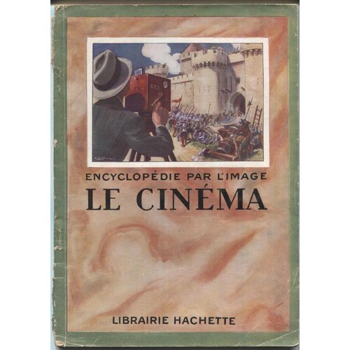 Revue Encyclopedie Par L'image  Le Cinema  Librairie Hachette 1925  Bon Etat