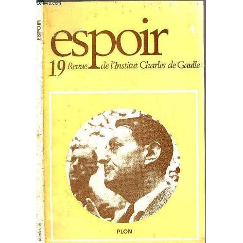 Revue Espoir De L'institut Charles De Gaulle N19 / Sommaire : Discours Indits - Tmoignages - La Mort De Malraux - Comptes Rendus Et Notes De Lectures - Ouvrages Reus - Amis Et Activits ...   de COLLECTIF