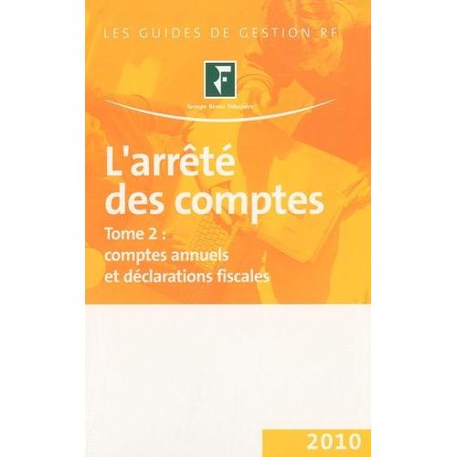L'arrt Des Comptes - Tome 2, Comptes Annuels Et Dclarations Fiscales   de Revue fiduciaire  Format Broch 