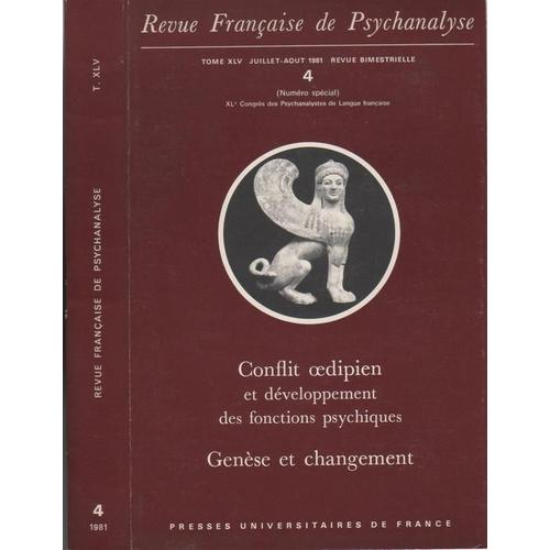 Revue Franaise De Psychanalyse  N 45 : 4- Conflit Oedipien & Dvlpt Des Fonctions Psychiques - Gense & Changement : 40 Congrs Des Psychanalystes De Langue Franaise