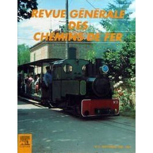 Revue Generale Des Chemins De Fer N 9 Du 01/09/1998 - Articles  -  Les Chemins De Fer Touristiques Francais En 1998  -  Paul Carenco  -  Les Formes Qui Identifient Le Futur  -  Marie-Laure Griffaton Et Jean-Marc Combe  -  Maintenance Electronique...