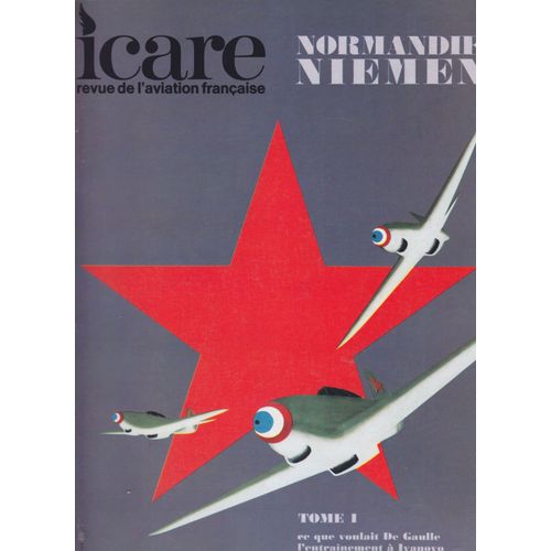 Revue Icare N 62 - 1972 - Normandie Niemen Tome 1 - Ce Que Voulait De Gaulle - L'entranement  Ivanonvo - Les Premiers Disparus   de Claude Yelnick  Format Broch 