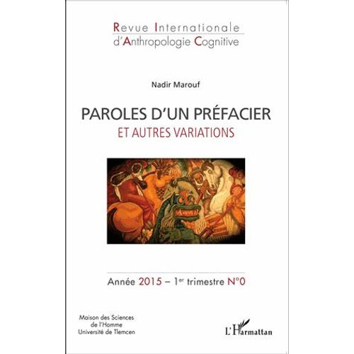 Revue Internationale D'anthropologie Cognitive N 0, 1er Trimestre 2015 - Paroles D'un Prfacier Et Autres Variations