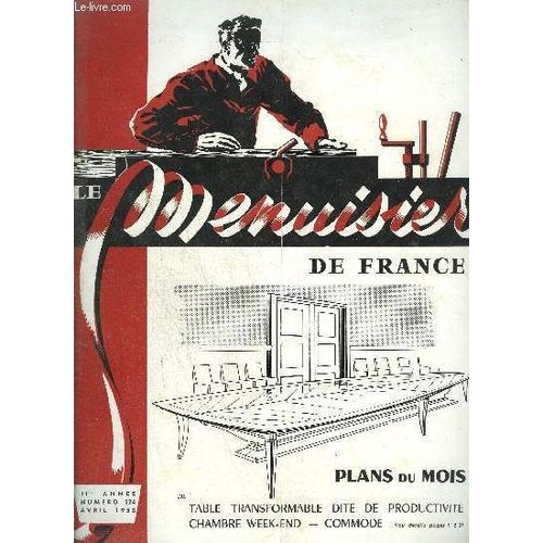 Revue Le Menuisier De France N124 - Avril 1958 - Plans Du Mois : Table Transformable Dite De Productivit, Chambre Week-End - Commode - La Prvention Des Accidents Du Travail - Une ...   de COLLECTIF
