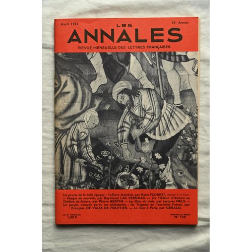 Revue Les Annales N150, Avril 1963, Visages Au Souvenir Par Raymond Las Vergnas / Un Procs De La Belle poque : L'affaire Steinheil Par Ren Floriot..., Sommaire Complet Sur Simple Demande