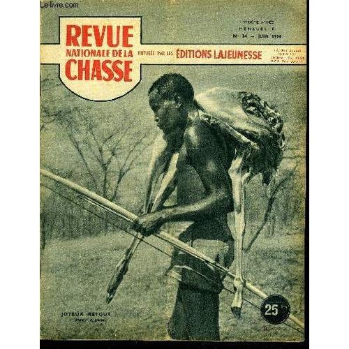 Revue Nationale De La Chasse N 34 La Garde Modle Par Lpy - La Chasse Et Le Chien Par Camus - Remarques D'un Vieux Chasseur - Des Oeufs De Faisans Incubation Par Saint Germier - Le Gibier ...   de COLLECTIF