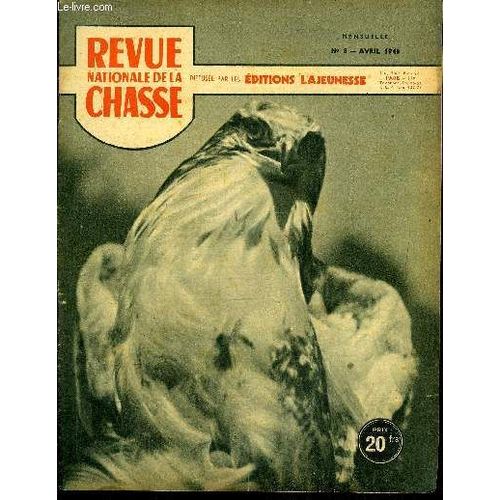 Revue Nationale De La Chasse N 8 Rglementation. Discipline, Par Maurice Brulardpropos Sur Le Pointer, Par H. Camusla Perdrix  Travers Les ges (Suite Et Fin), Par A. St-Germier.Moyen De ...   de COLLECTIF
