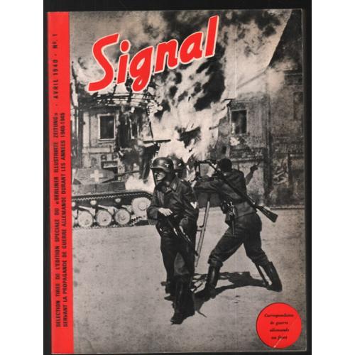 Revue Signal : Avril 1940 N1 (Slection Tire De L'dition Spciale Du Berliner Illustrirte)   de Collectif 
