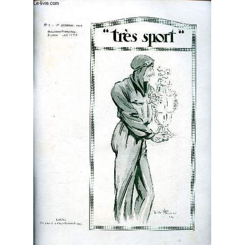 Revue Trs Sport N8 Du 1 Er Dcembre 1922 Sommaire: Coup D Oeil Sur L Industrie Mcanique,Le Style Et L Entrainement Pour Le Saut En Hauteur, Pour Devenir Tireur  L Arc, La Galerie Des Champions...   de Collectif 