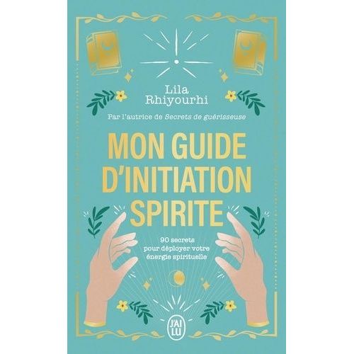 Mon Guide D'initiation Spirite - 90 Secrets Pour Dployer Votre nergie Spirituelle    Format Poche 
