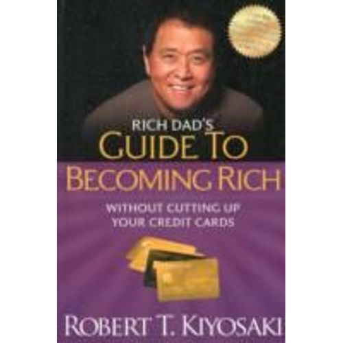 Rich Dad's Guide To Becoming Rich Without Cutting Up Your Credit Cards    Format Broch 