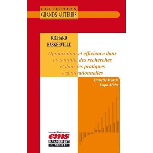 Richard Baskerville. Optimisation Et Efficience Dans La Conduite Des Recherches Et Dans Les Pratiques Organisationnelles  