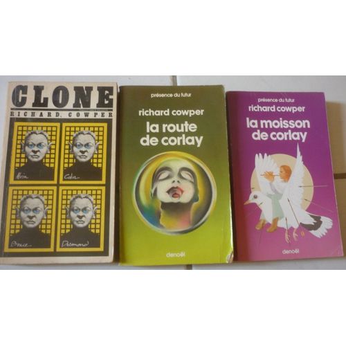 Richard Cowper, 3 Romans De Science-Fiction En Poche : Clone (Latts) + La Route De Corlay + La Moisson De Corlay (Denol Prsence Du Futur)