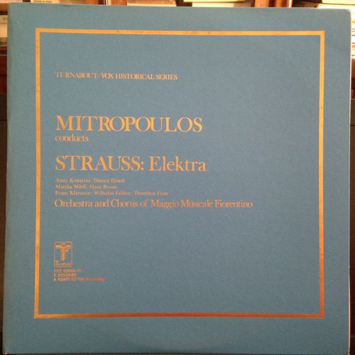 Richard Strauss : Elektra - Dimitri Mitropoulos : Orchestra And Chorus Of Maggio Musicale Fiorentino, Anny Konatzni, Danica Ilitsch, Martha Mdl, Hans Braun, Franz Klawein, Wilhem Felden, Dorothea Frass