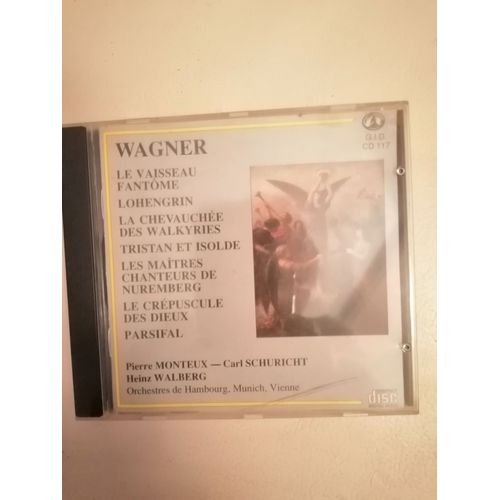 Richard  Wagner : Lohengrin Les Matres Chanteurs De Nuremberg Die Meistersinger Von Nrnberg Le Crpuscule Des Dieux Gtterdmmerung Orchestre Symphonique De La Radio Bavaroise Munich Carl Schuricht - Richard Wagner 1813-1883 : Der Fliegende Hollnder Le Vaisseau Fantme Tristan Und Isolde Orchestre Symphonique Ndr Hambourg Dir Pierre Monteux & Die Walkre La Walkyrie Parsifal Vienne Heinz Wallberg