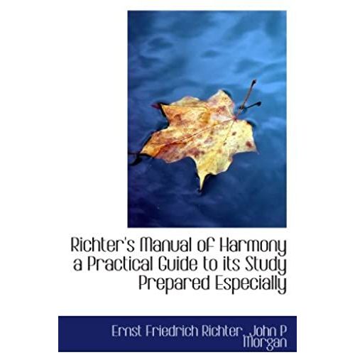 Richter's Manual Of Harmony A Practical Guide To Its Study Prepared Especially   de unknown  Format Broch 