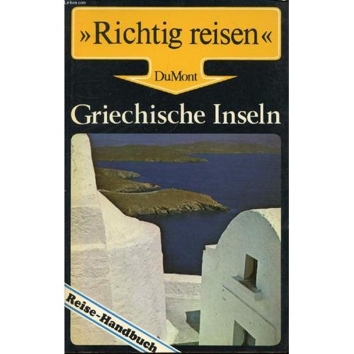 Richtig Reisen Dumont, Griechische Inseln, Reise-Handbuch   de dana facaros  Format Broch 
