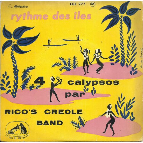 Rico's Creole Band Rico S : Rythme Des Iles 4 Calypsos : Dansez Donc Le Calypso (Pitzroy, Alexander) - Mathilda (Hary Thomas) / Golden Sand Of Barbados (Rose-Marie Mc Coy, Eve Jay) - Calypso Melody - 