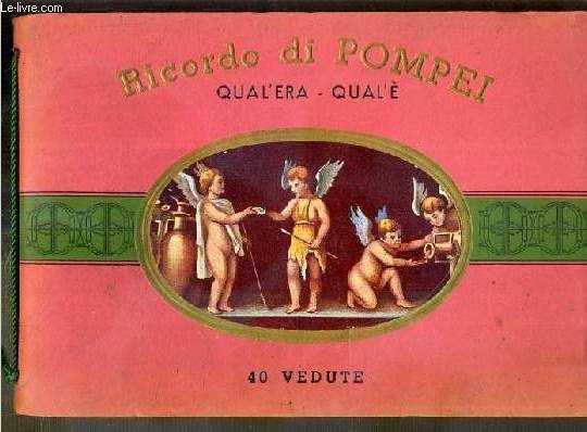 Ricordo Di Pompei - Qual'era - Qual'e - 40 Vedute - Serie N248 - Texte En Italien, Francais, Anglais, Allemand   de COLLECTIF