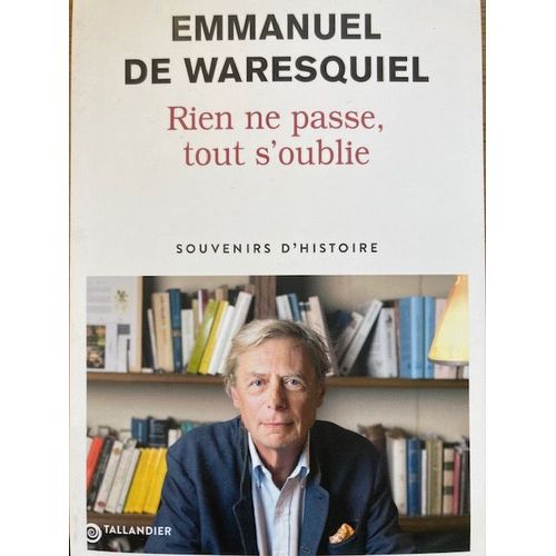 Rien Ne Passe, Tout S'oublie - Souvenirs D?Histoire   de Waresquiel Emmanuel de  Format Beau livre 