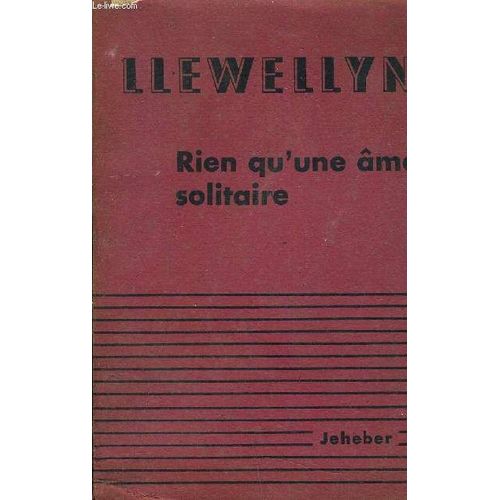 Rien Qu'une Ame Solitaire.   de RICHARD LLEWELLYN  Format Broch 