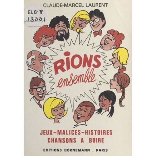 Rions Ensemble : Jeux, Malices, Histoires, Chansons  Boire  