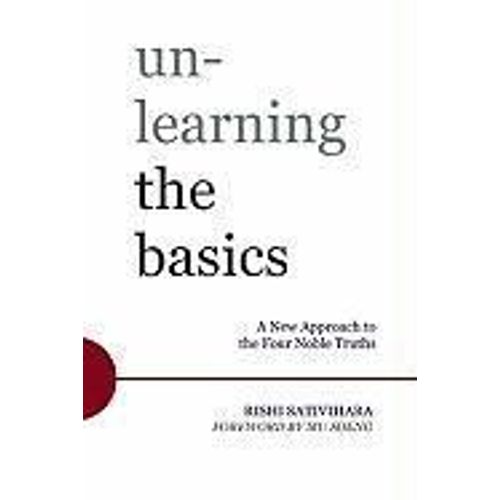 Unlearning The Basics: A New Way Of Understanding Yourself And The World   de Rishi Sativihari  Format Poche 