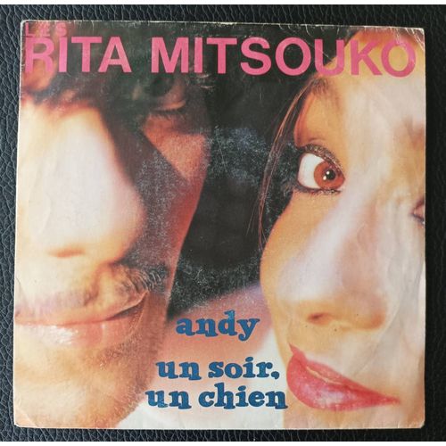 Rita Mitsouko - Andy (4'15) + Un Soir, Un Chien (5'40) - Sp/45rpm/7