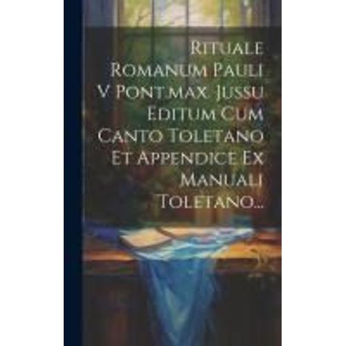 Rituale Romanum Pauli V Pont.Max. Jussu Editum Cum Canto Toletano Et Appendice Ex Manuali Toletano...    Format Reli 
