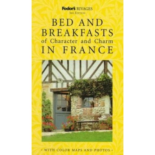 Rivages Bed And Breakfasts Of Character And Charm In France (Bed & Breakfasts Of Character & Charm)   de Rivages  Format Broch 