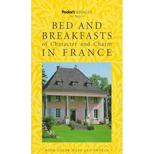 Rivages Bed And Breakfasts Of Character And Charm In France (Rivages Guides)   de FODOR,Fodor's  Format Broch 