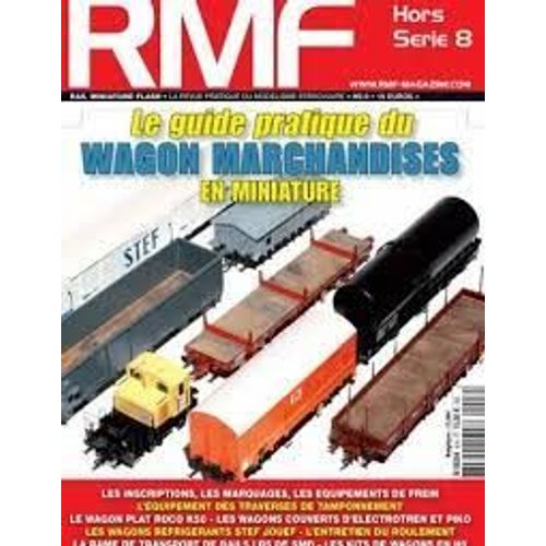 Rmf - Rail Miniature Flash 8 H Le Guide Pratique Du Wagon Marchandise En Miniature