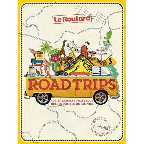 Road Trips, 40 Itinraires Sur Les Plus Belles Routes Du Monde    Format Beau livre 