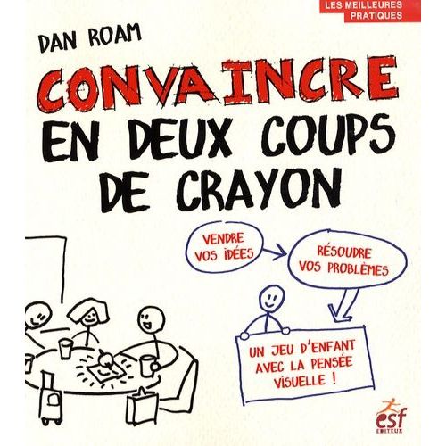 Convaincre En Deux Coups De Crayon   de Roam Dan  Format Broch 