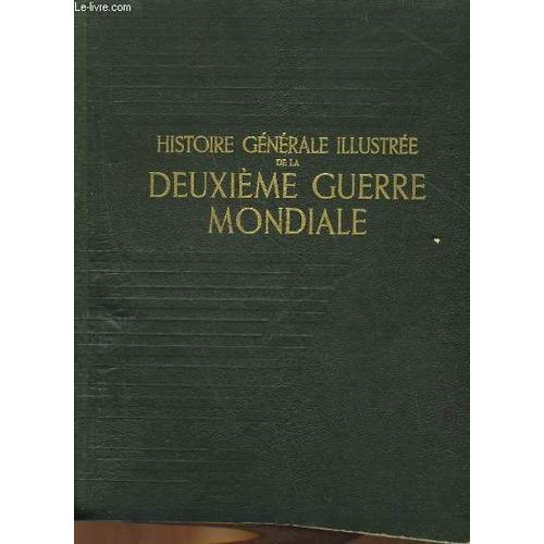 Histoire Generale Illustree De La Deuxieme Guerre Mondiale - 2 Tomes   de robert barroux