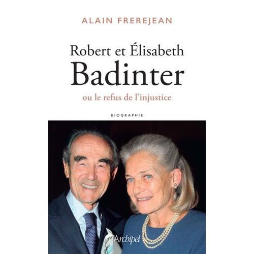 Robert Et Elisabeth Badinter Ou Le Refus De L'injustice  