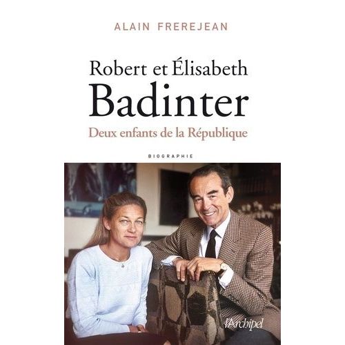 Robert Et Elisabeth Badinter - Deux Enfants De La Rpublique    Format Beau livre 